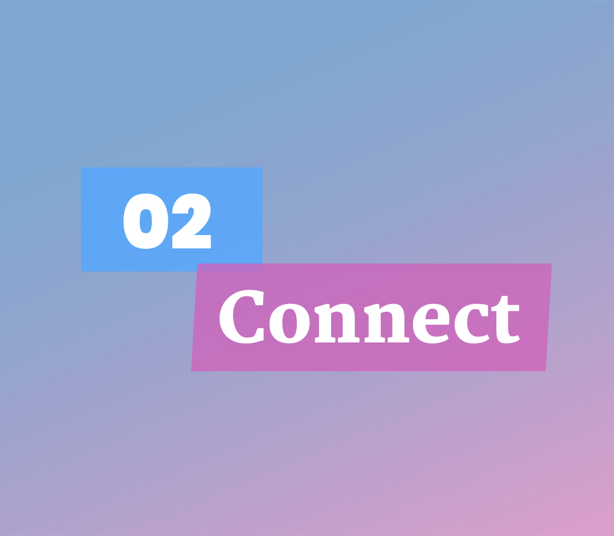 02 Connect