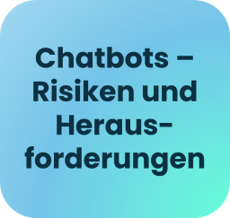 Chatbots - Risiken und Herausforderungen
