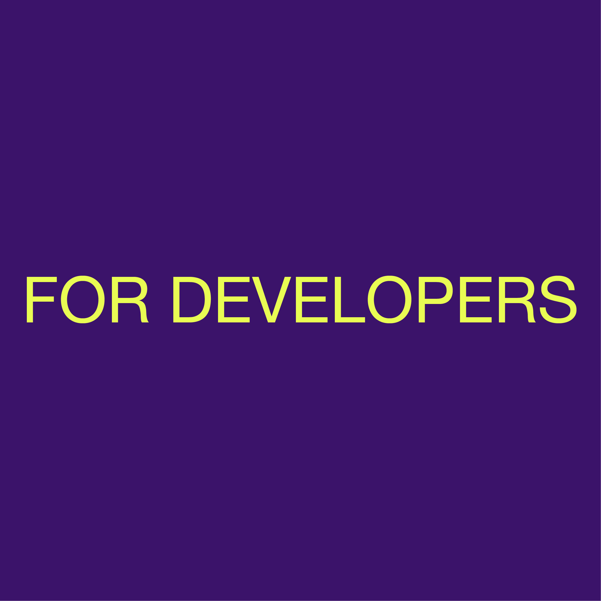 For Developers
