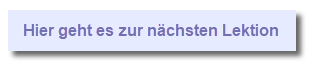 Link zur nächsten Lektion.